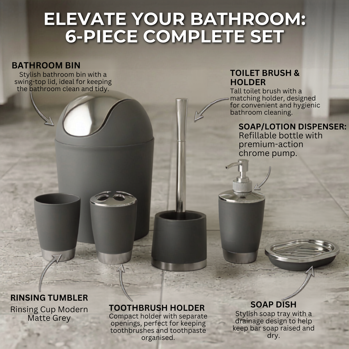 Bathlux Modern Design 6 Piece Bathroom Accessory Set, Toilet Brush, Waste Bin, Soap Dish, Tooth Brush Holder Soap Dispenser, Rinse Cup (Grey)